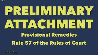 Provisional Remedies: Rule 57 Preliminary Attachment