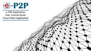 eP2P Application Tutorial - e-Claims - Travel Claim Application