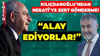 Kemal Kılıçdaroğlu'ndan Bakan Nebati'ye Sert Gönderme! \