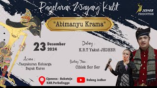 LIVE STREAMING WAYANG KULIT 🔴 KI K.R.T. YAKUT JEDHER -LAKON ABIMANYU KRAMA  BT.CIBLEK SOR SER