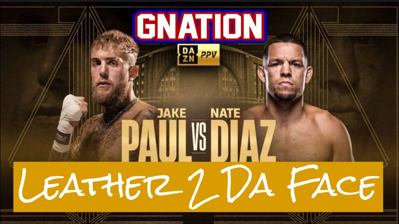 DAZN PPV BOXING Paul Vs Diaz Leather 2 Da Face Live W/GNATION & BBK ...