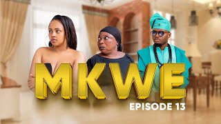 MKWE EPISODE 13 ☠️❤️ |  HAPPY AJIFUNGUA SALAMA | MAMA MKWE APANGA MBINU MPYA |  MANENO HATIANI