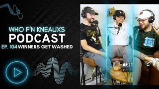 Winners Get Washed | WFK Ep. 104