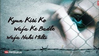 Kyun Kisi Ko Wafa Ke Badle - Tere Naam - Sad WhatsApp Status Video