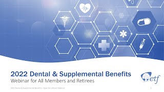 2022 Dental \u0026 Supplemental Benefits Webinar for All Members and Retirees