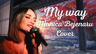 [cover] My way | Voice of Monica Bejenaru | Lyric Video by Louva Hauffmann