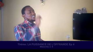 La puissance de l'offrande ( l'offrande de rétablissement) Ep 4