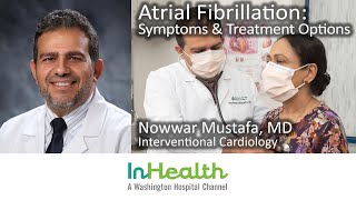 Atrial Fibrillation: Symptoms & Treatment Options