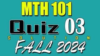 MTH101 Quiz 3 Solution 2024 | MTH101 Quiz 3 Solved Fall 2024 | VU Scholar