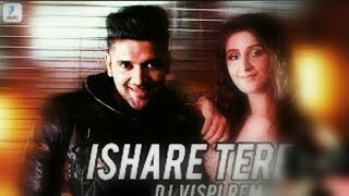 Ishare Tere (Remix) - DJ Vispi | Guru Randhawa | Dhvani Bhanushali 2019
