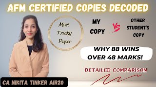 88 vs. 48 Marks: Line by Line Analysis| AFM Certified Copy Secrets Unveiled| CA Nikita Tinker AIR 20