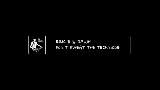 ERIC B & RAKIM - DON'T SWEAT THE TECHNIQUE