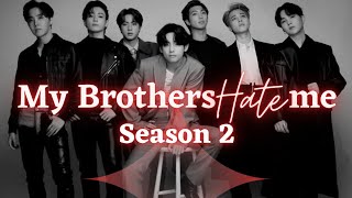 My Brothers Hate Me | Final |#bts #btsarmy #btsff #ot7