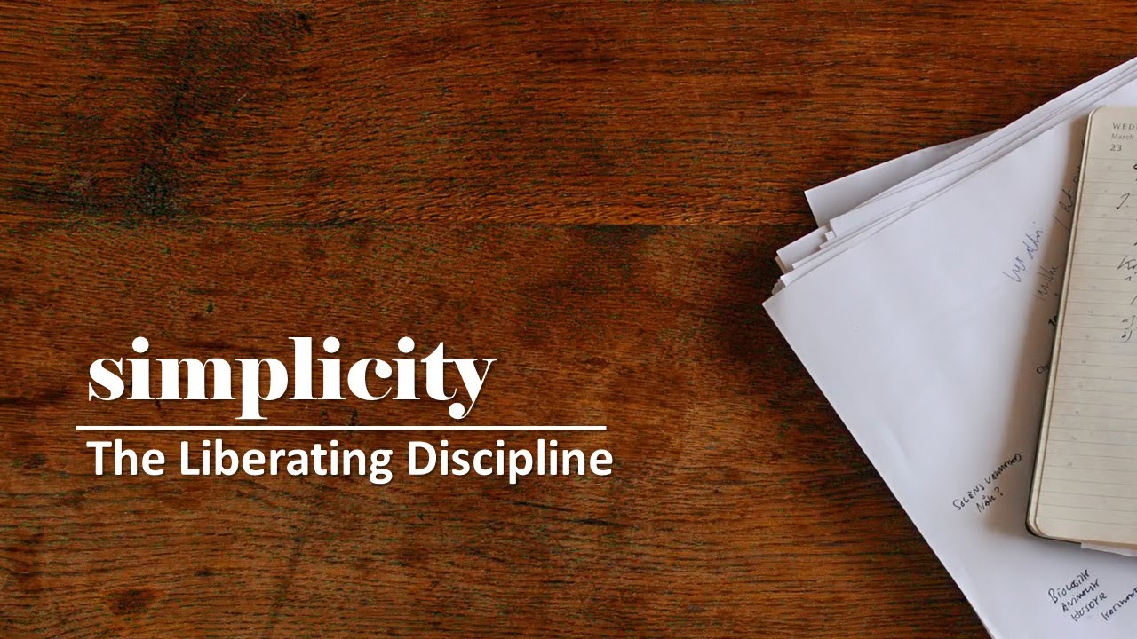 Spiritual Disciplines 8: Simplicity - YouTube