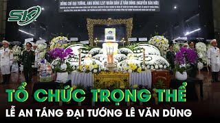 A solemn funeral ceremony for General Le Van Dung was held according to state protocol.