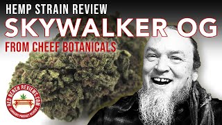 Cheef Botanicals | Skywalker OG Strain Review | 20.94% CBD!