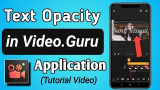 How to Edit Text Opacity in Video Maker For Youtube - Video Guru App