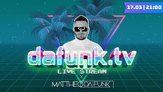 dafunk.tv by MATTHEO DA FUNK / DJ Live Stream 17.03.2023