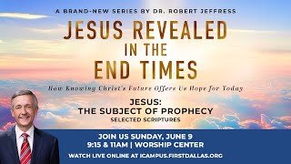 LIVE: "Jesus Revealed in the End Times: Jesus The Subject Of Prophecy" | June 9, 2024 | 11am CT