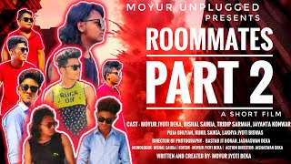 Roommates Part 2 | Assamese Comedy Video | Moyur Unplugged |