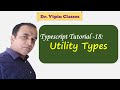 Typescript Tutorial -18  | Utility Types in Typescript | Dr Vipin Classes