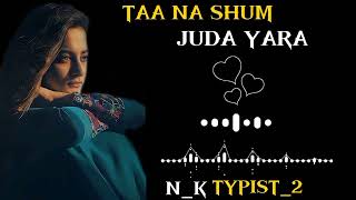 TAA SHUM JUDA YARA (Pashto song)            pashto full sad song