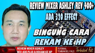 REVIEW MIXER ASHLEY REV 400+ THERE ARE 320 EFFECTS CONFUSED HOW TO RECORD TO HP | EXPENSIVE MIXER