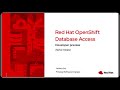 Developer preview demo of Red Hat OpenShift Database Access