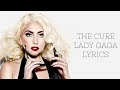 The Cure Lyrics by Lady Gaga