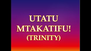 Biblia inasema Nini kuhusu utatu mtakatifu (What does the Bible say about Trinity)