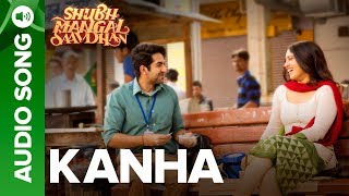 Kanha Full Audio Song | Ayushmann & Bhumi Pednekar | Shubh Mangal Saavdhan | Tanishk - Vayu