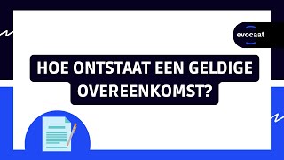 Hoe ontstaat een geldige overeenkomst?