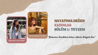 Hayatıma Değen Kadınlar (Podcast) | Bölüm 1: Teyzem