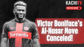 The Breakdown of Victor Boniface’s Al-Nassr Transfer | KachiTV