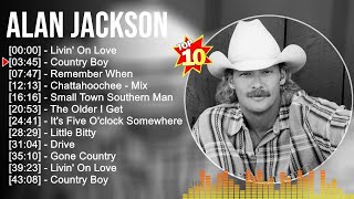 Alan Jackson Greatest Hits Full Album ~ Best Old Country Songs All Of Time ~ Best Songs Alan Jackson