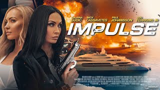 Impulse  Official Trailer (2025) | Action \u0026 Thriller | Dajana Gudic, Nick Cassavetes, Paul Johansson