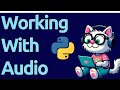 Python Audio Processing: How to Read, Play and Edit WAV Files