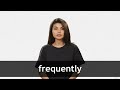 How to pronounce FREQUENTLY in American English