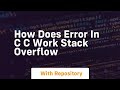 how does error in c c work stack overflow
