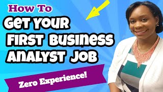 How to Get Your First Business Analyst Job!