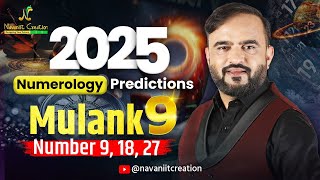 2025 Predictions | Episode 9 | Mulank 9 (Date 9, 18, 27) | Numerology | Navaniit Mandhaani #mulank9