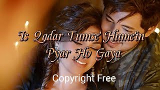 Is Qadar Full Song Lyrics Copyright  Free | Darshan Raval And Tulsi Kumar Hindi Song | A4.2M |
