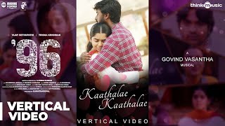 96 | Kaathalae Kaathalae Vertical Video | Vijay Sethupathi, Trisha | Govind Vasantha | C. Prem Kumar