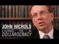 John Nichols: Democracy vs. Dollarocracy