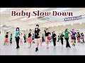 Baby Slow Down Line Dance || Advanced || Re Line Dance 화요 고급반 