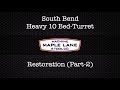 Restoring A South Bend Heavy 10 Bed Turret Part 2