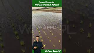 Inovasi Pertanian - Alat penabur Pupuk Mekanik #inovasipetani #petaniinovatif #alatpenaburpupuk