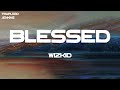 WizKid - Blessed (feat. Damian Marley) (Lyrics)