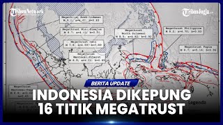 PREDIKSI BMKG  GEMPA MEGATRUST DI INDONESIA TINGGAL MENUNGGU WAKTU