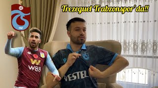 TREZEGUET TRABZONSPOR’DA!